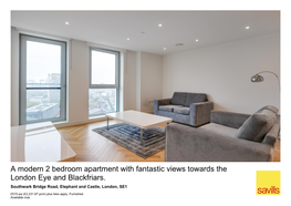 A Modern 2 Bedroom Apartment with Fantastic Views Towards the London Eye and Blackfriars