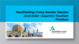 Country Tourism Product Facilitating Cross-Border Routes and Inter –Country Tourism Product