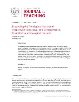 Expanding the Theological Classroom: People with Intellectual and Developmental Disabilities As Theological Learners Sarah Jean Barton Duke University