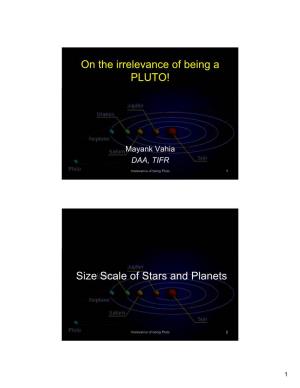 On the Irrelevance of Being a PLUTO! Size Scale of Stars and Planets