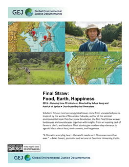 Final Straw: Food, Earth, Happiness 2015 • Running Time 70 Minutes • Directed by Suhee Kang and Patrick M
