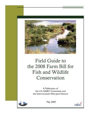Field Guide to the 2008 Farm Bill for Fish and Wildlife Conservation