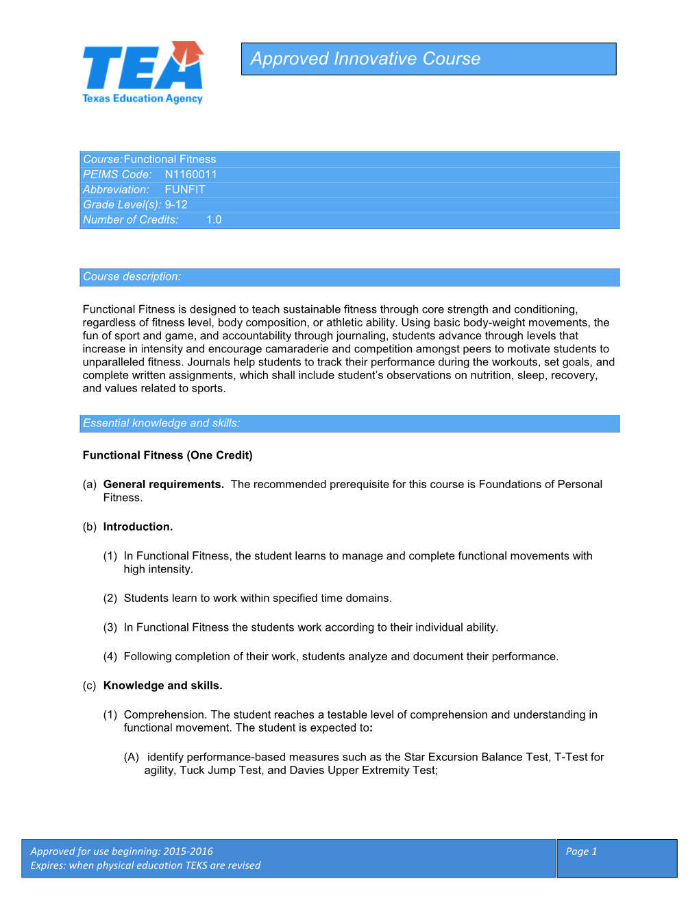 Functional Fitness PEIMS Code: N1160011 Abbreviation: FUNFIT Grade Level(S): 9-12 Number of Credits: 1.0