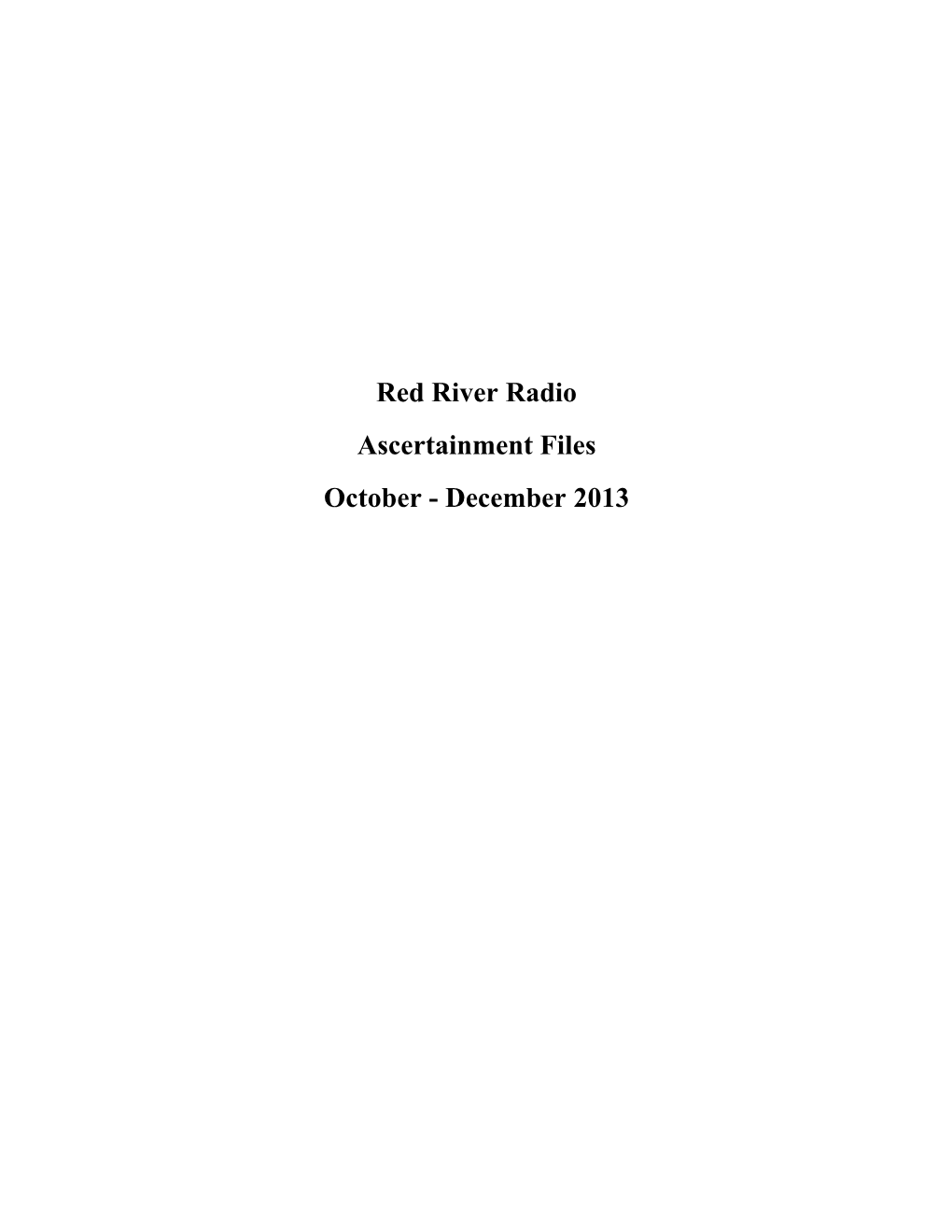 Red River Radio Ascertainment Files October - December 2013