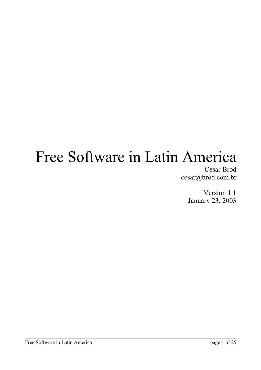 Free Software in Latin America Cesar Brod Cesar@Brod.Com.Br