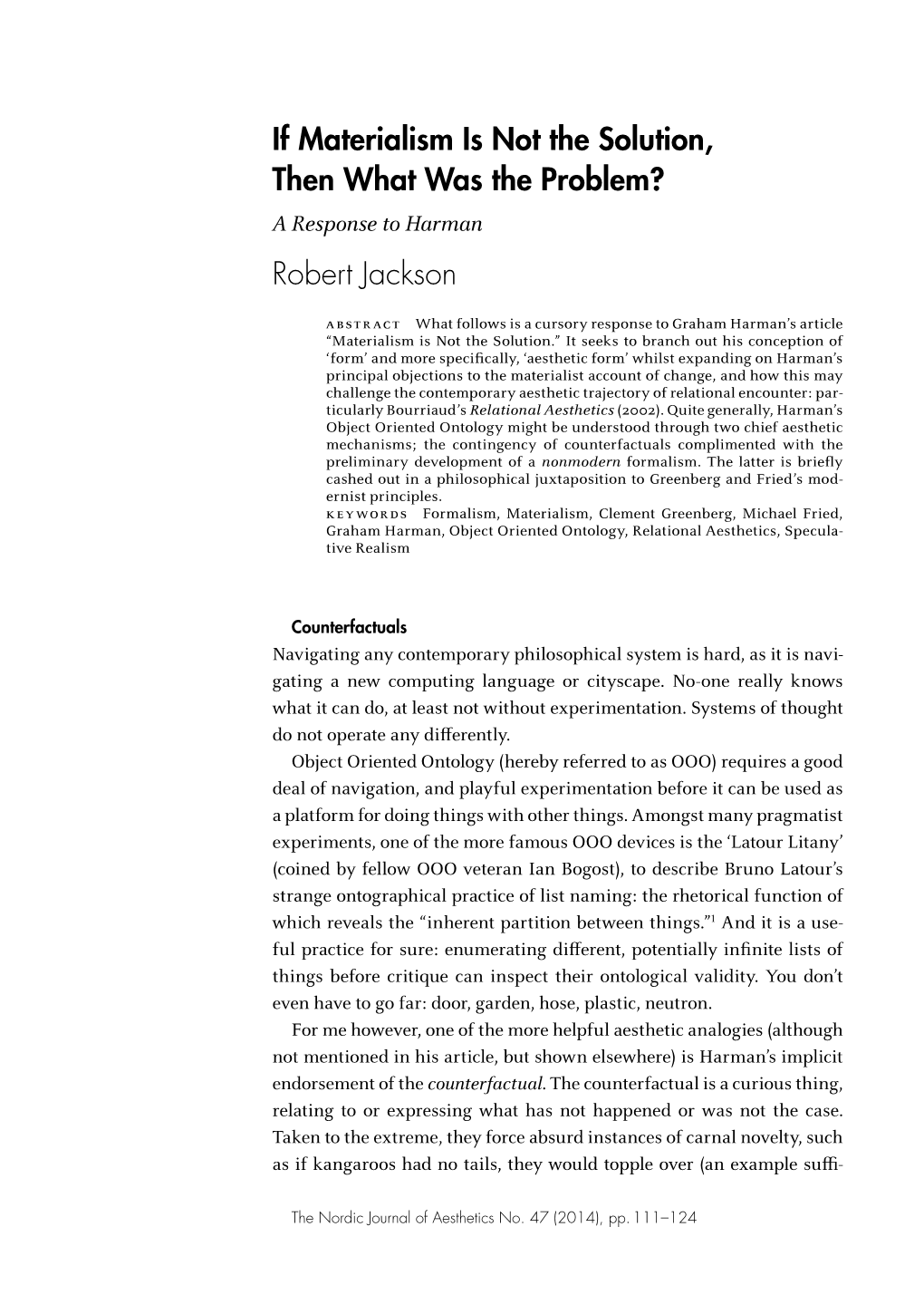 If Materialism Is Not the Solution, Then What Was the Problem? a Response to Harman Robert Jackson