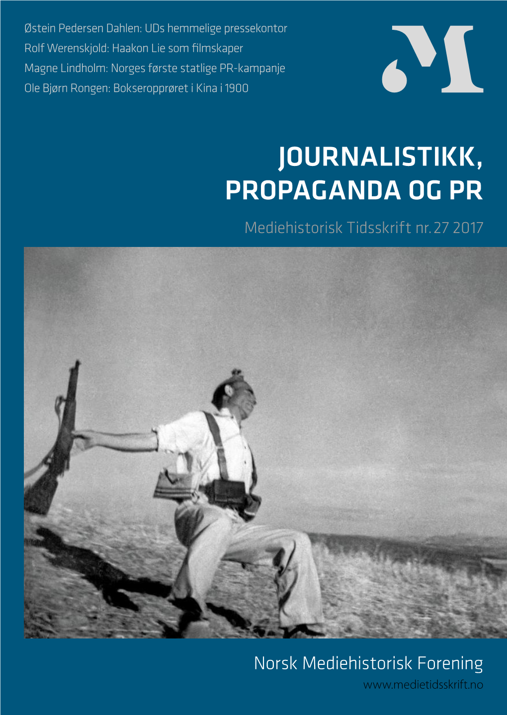 JOURNALISTIKK, PROPAGANDA OG PR Mediehistorisk Tidsskrift Nr