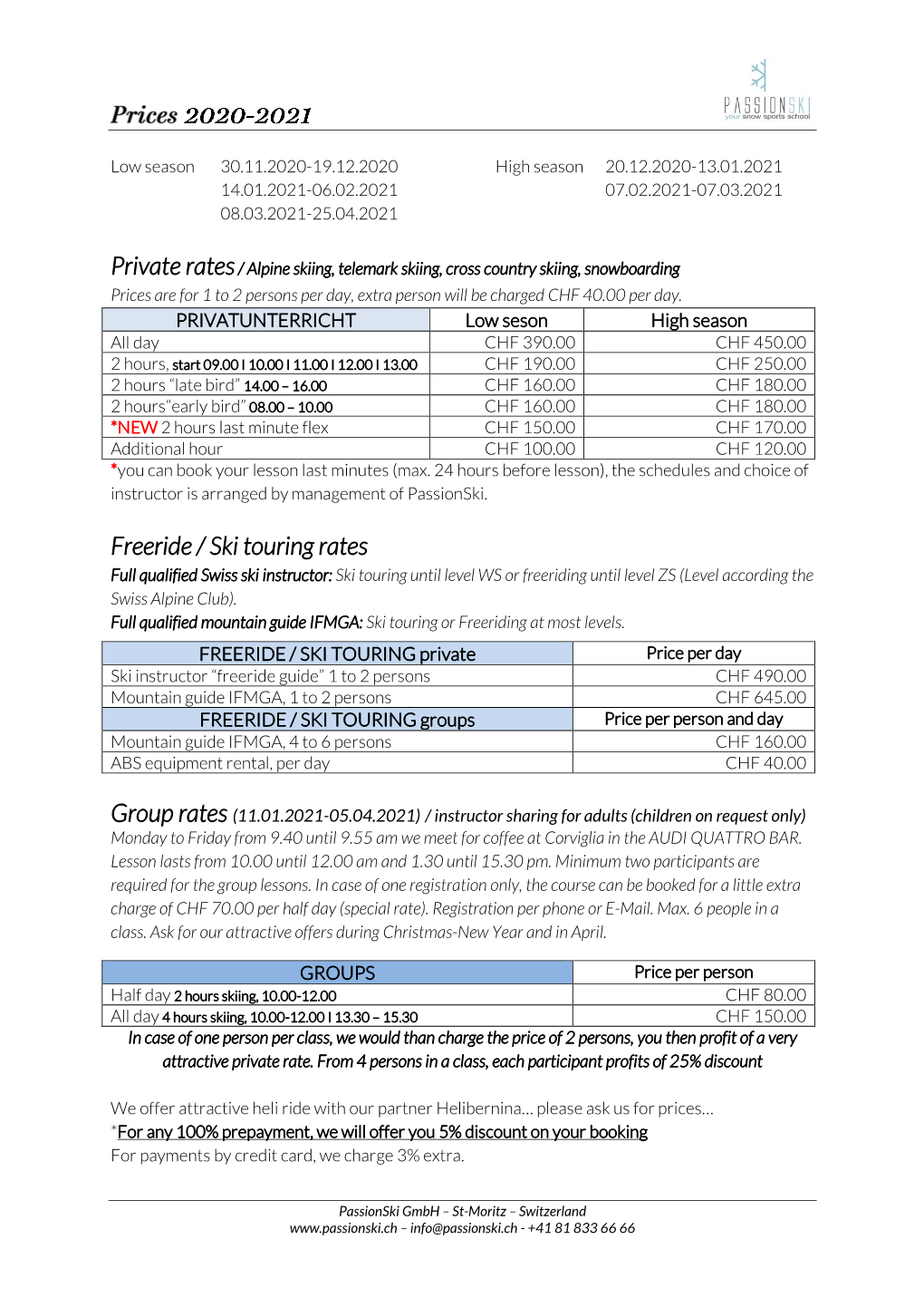 Freeride / Ski Touring Rates Full Qualified Swiss Ski Instructor: Ski Touring Until Level WS Or Freeriding Until Level ZS (Level According the Swiss Alpine Club)