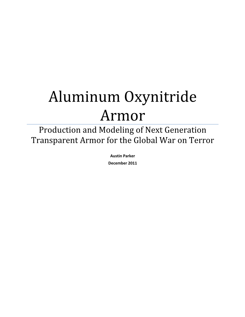 Aluminum Oxynitride Armor Production and Modeling of Next Generation Transparent Armor for the Global War on Terror