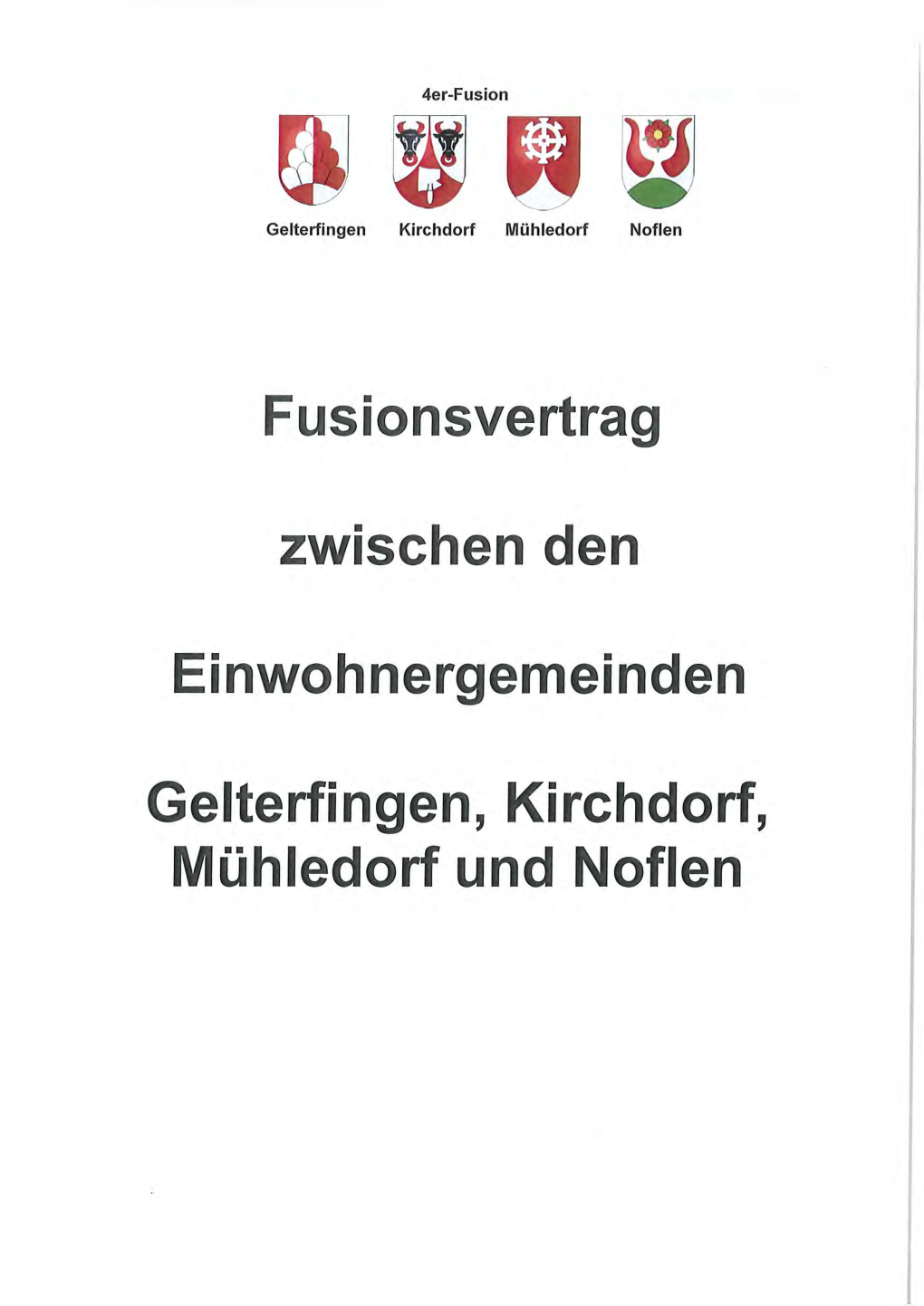 Fusionsvertrag Zwischen Den Einwohngerminden Gelterfingen, Kirchdorf, Mühledorf Und Noflen