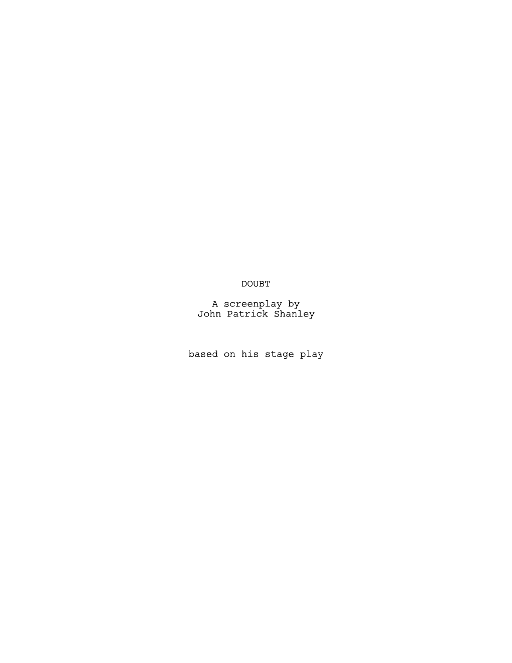 DOUBT a Screenplay by John Patrick Shanley Based on His Stage Play 1