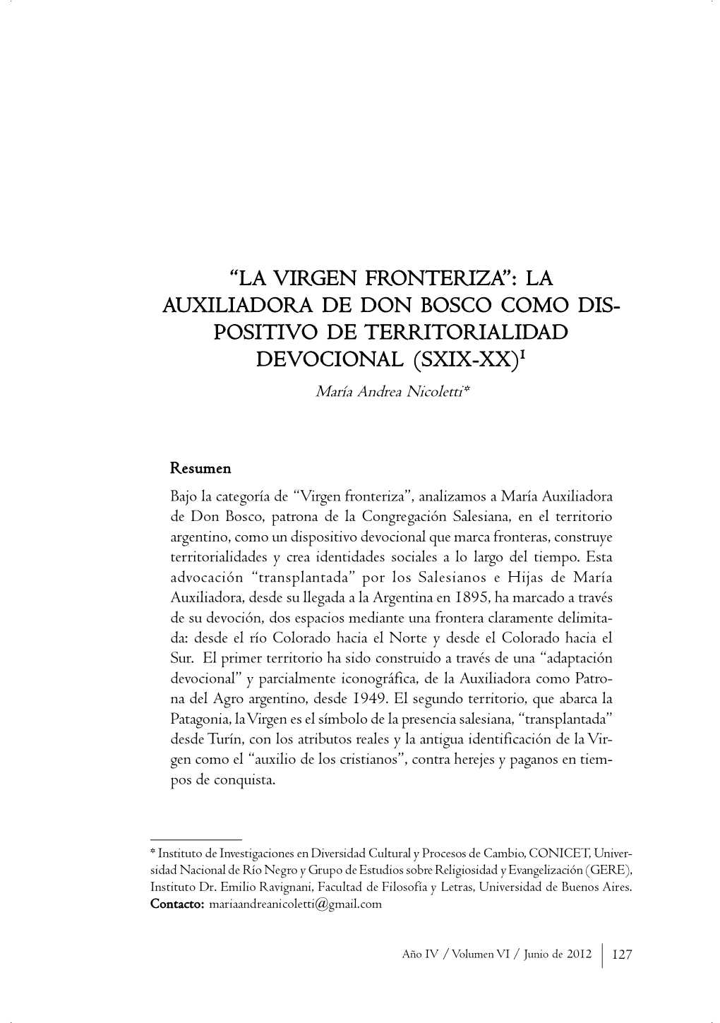 “LA VIRGEN FRONTERIZA”: LA AUXILIADORA DE DON BOSCO COMO DIS- POSITIVO DE TERRITORIALIDAD DEVOCIONAL (SXIX-XX)1 María Andrea Nicoletti*