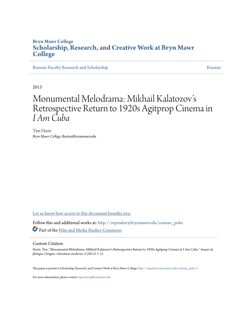 Monumental Melodrama: Mikhail Kalatozov’S Retrospective Return to 1920S Agitprop Cinema in I Am Cuba Tim Harte Bryn Mawr College, Tharte@Brynmawr.Edu