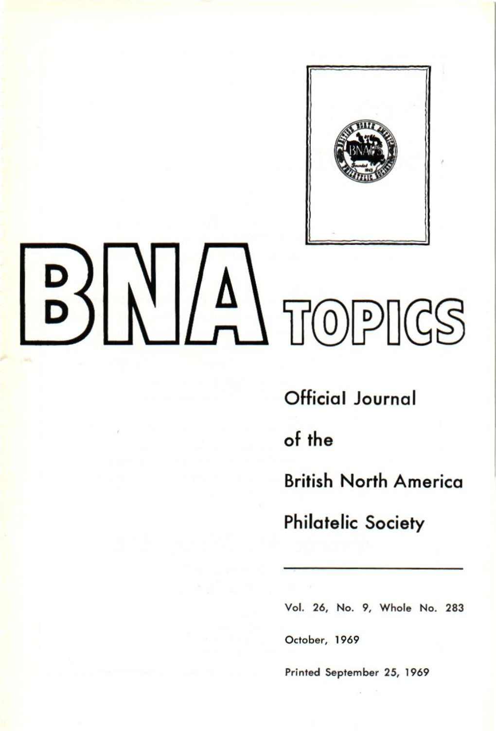 Official Journal of the British North America Philatelic Society Volume 26 / Number 9 I Whole Number 283 I October, 1969