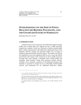 OVERCROWDING on the SHIP of FOOLS: HEALTH CARE REFORM, PSYCHIATRY, and the UNCERTAIN FUTURE of NORMALITY Johnathan Fish, J.D., LL.M.*