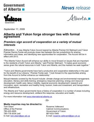 Alberta and Yukon Forge Stronger Ties with Formal Agreement Premiers Sign Accord of Cooperation on a Variety of Mutual Interests
