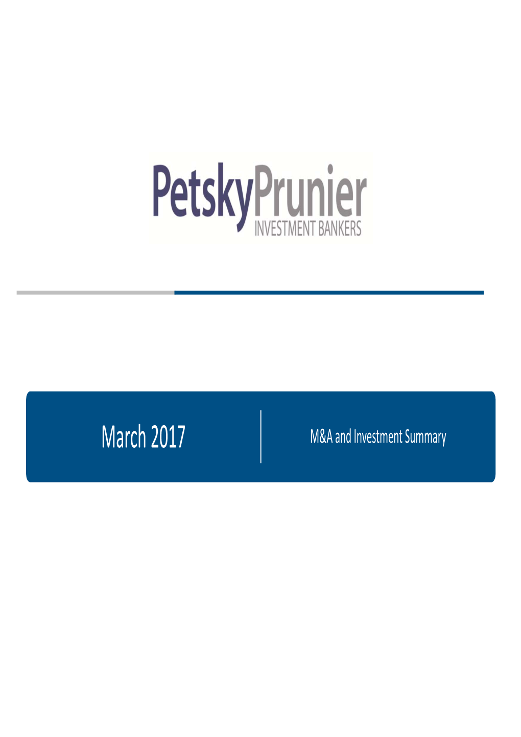 March 2017 M&A and Investment Summary Table of Contents