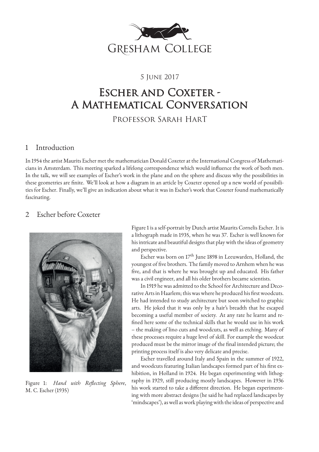Escher and Coxeter Special Is That There Was a Genuine Exchange of Ideas