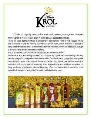Canola Oil, Originally Known As Low Erucic Acid Rapeseed, Is a Vegetable Oil Derived from a Variety of Rapeseed That Is Low in Erucic Acid, As Opposed to Colza Oil