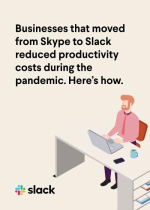 Businesses That Moved from Skype to Slack Reduced Productivity Costs During the Pandemic