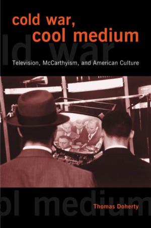 Doherty, Thomas, Cold War, Cool Medium: Television, Mccarthyism