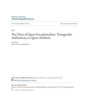 The Drive of Queer Exceptionalism: Transgender Authenticity As Queer Aesthetic Levi Hord Western University, Lhord3@Uwo.Ca