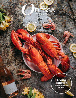Living Lobster Arrival Expected for May 7 CATCH of the WEEK Fresh Products SOMMELIER APRIL 29 to MAY 5 SUGGESTION