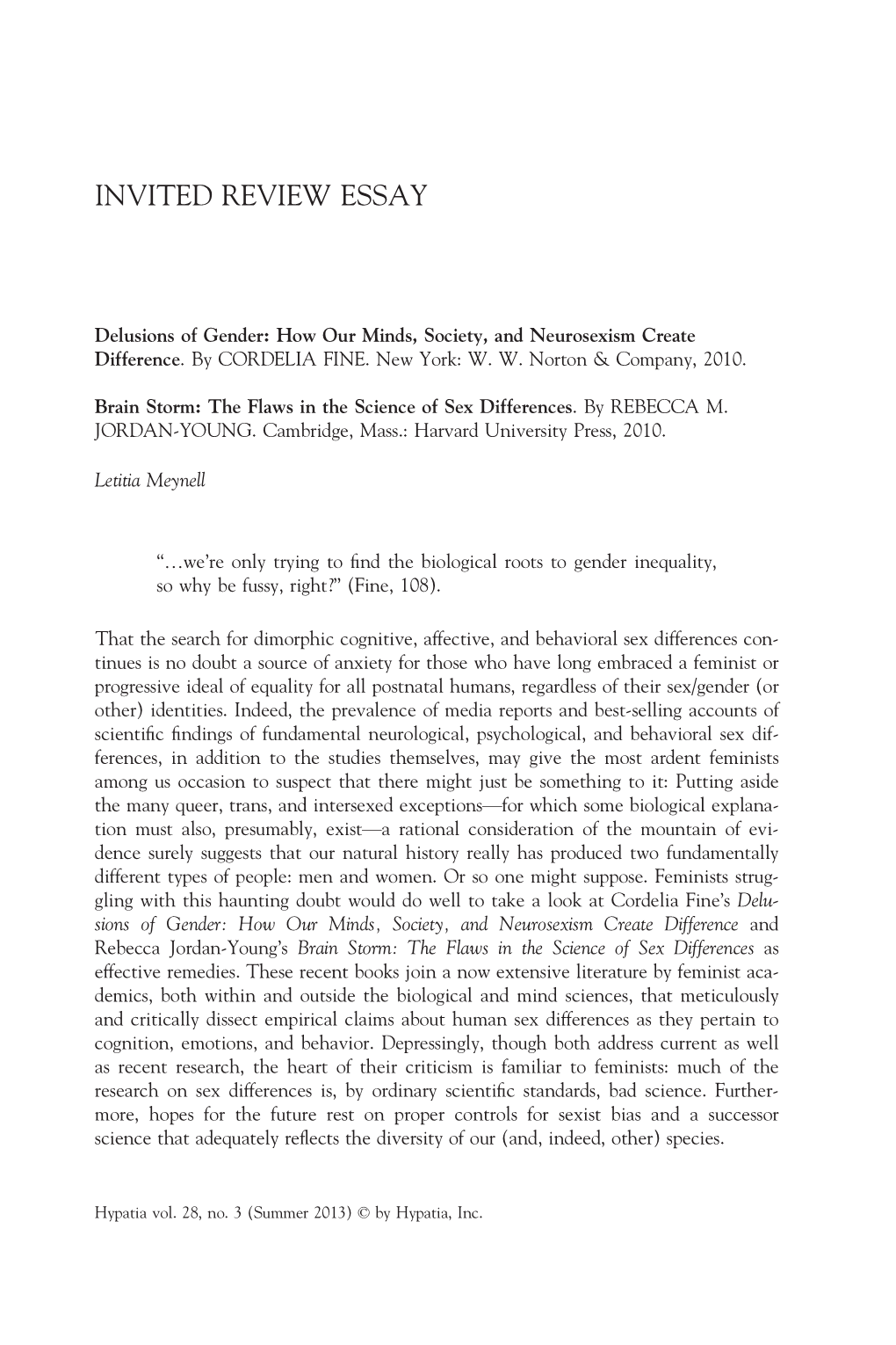 Delusions of Gender: How Our Minds, Society, and Neurosexism Create Difference. by CORDELIA FINE. New York: W. W. Norton Comp