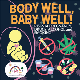 RISKS of PREGNANCY, DRUGS, ALCOHOL and SMOKING