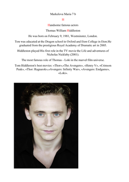 Markelova Maria 7 B H Handsome Famous Actors Thomas William Hiddleston He Was Born on February 9, 1981, Westminster, London