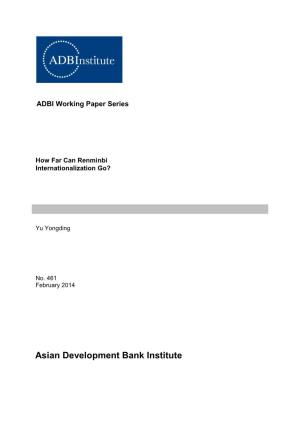 How Far Can Renminbi Internationalization Go? ADBI Working Paper 461