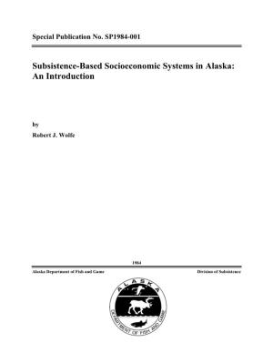 Subsistence-Based Socioeconomic Systems in Alaska: an Introduction