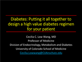 Diabetes: Putting It All Together to Design a High Value Diabetes Regimen for Your Patient