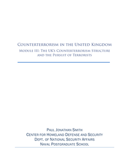 Counterterrorism in the United Kingdom Module III: the UK’S Counterterrorism Structure and the Pursuit of Terrorists
