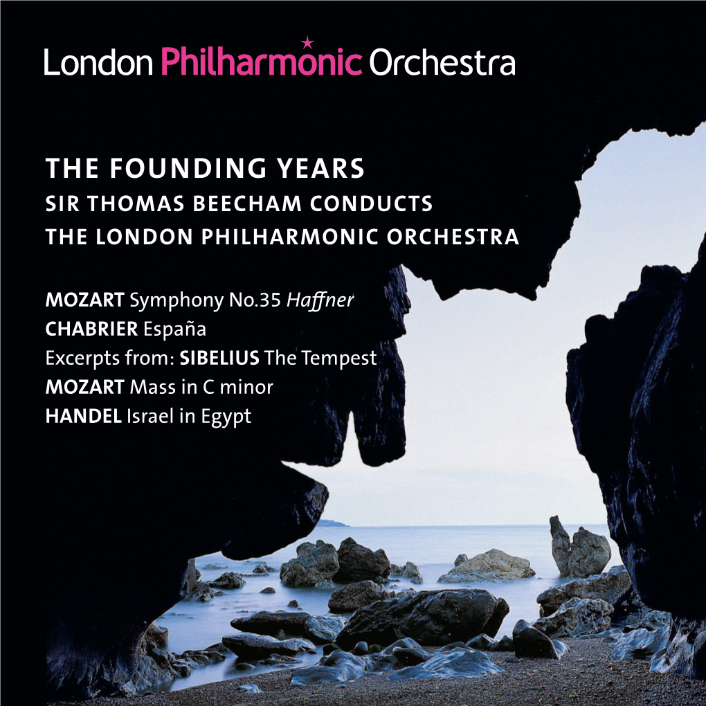 The Founding Years Sir Thomas Beecham Conducts the London Philharmonic Orchestra