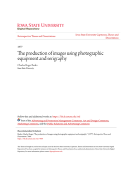 The Production of Images Using Photographic Equipment and Serigraphy Charles Roger Banks Iowa State University