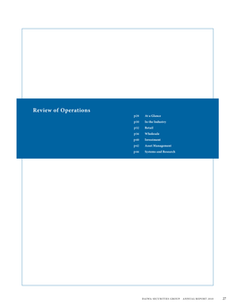 Review of Operations P28 at a Glance P30 in the Industry P32 Retail P36 Wholesale P40 Investment P42 Asset Management P46 Systems and Research