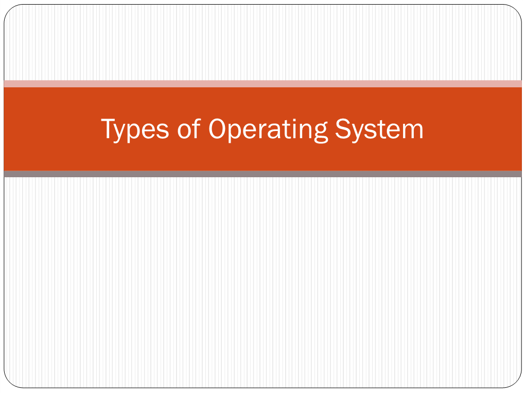 Types of Operating System 3