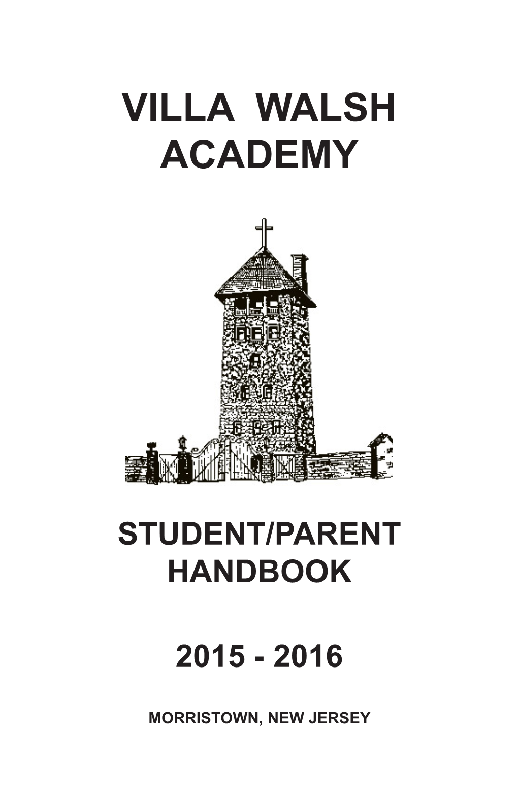 Villa Walsh Academy Student/Parent Handbook 2015