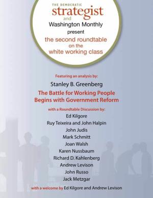 Stanley B. Greenberg the Battle for Working People Begins with Government Reform