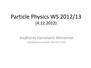 MKEP 1.2: Particle Physics WS 2012/13