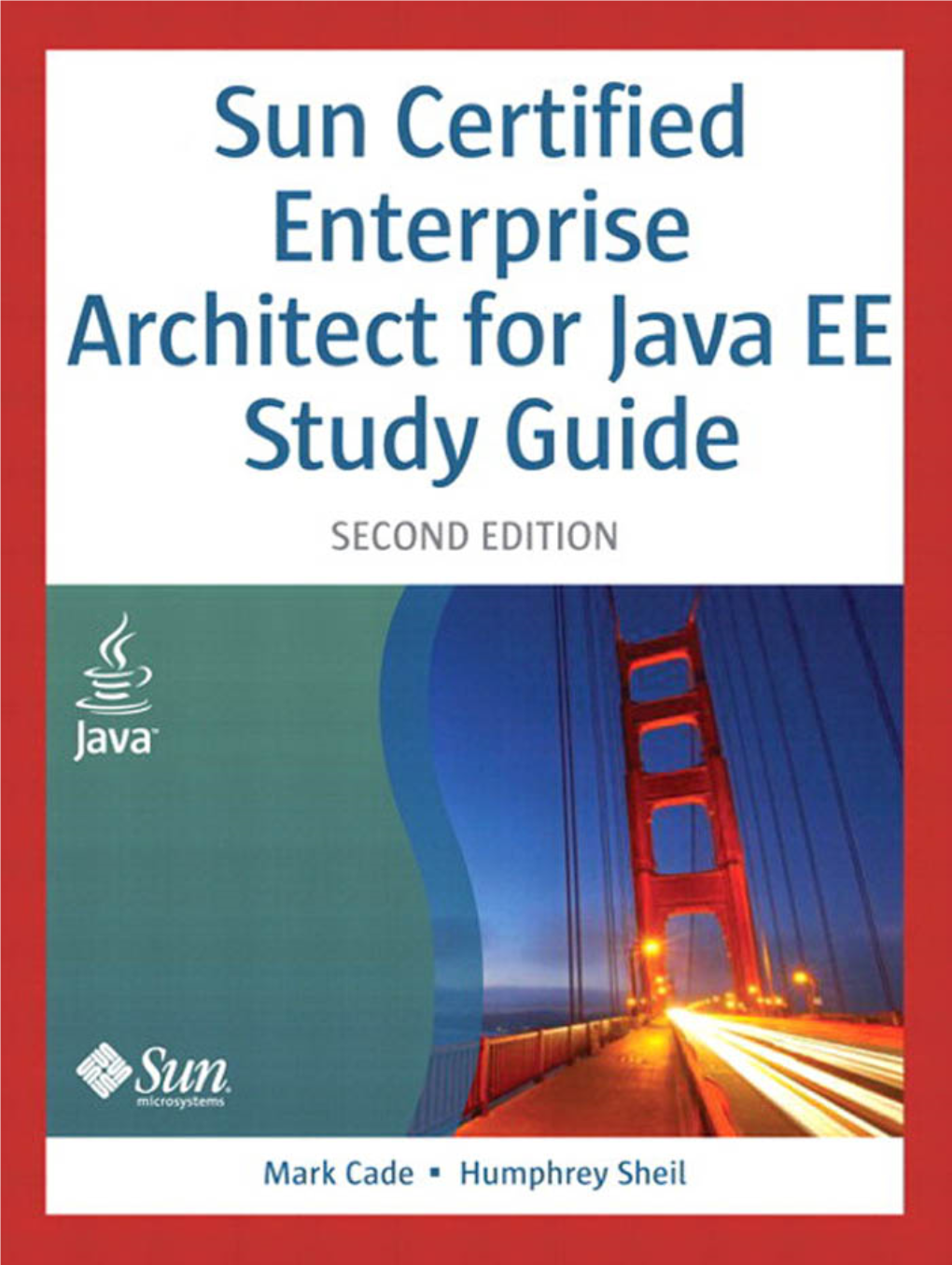Sun Certified Enterprise Architect for Java EE Study Guide / Mark Cade, Humphrey Sheil