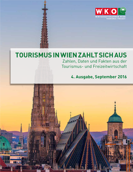 TOURISMUS in WIEN ZAHLT SICH AUS Zahlen, Daten Und Fakten Aus Der Tourismus- Und Freizeitwirtschaft
