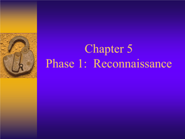 Chapter 5 Phase 1: Reconnaissance Reconnaissance