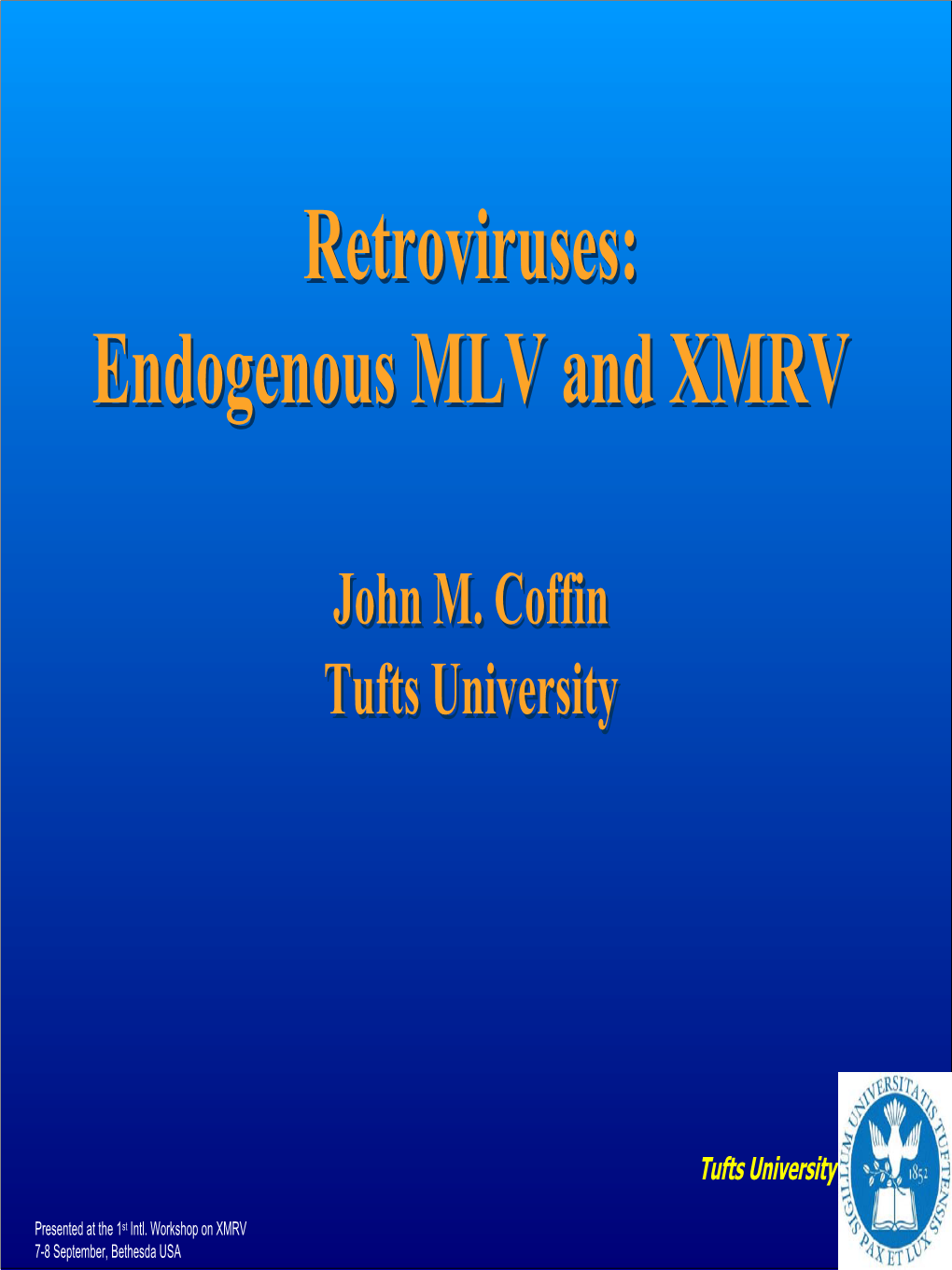 Retroviruses:Retroviruses: Endogenousendogenous MLVMLV Andand XMRVXMRV
