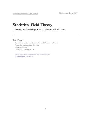 Statistical Field Theory University of Cambridge Part III Mathematical Tripos