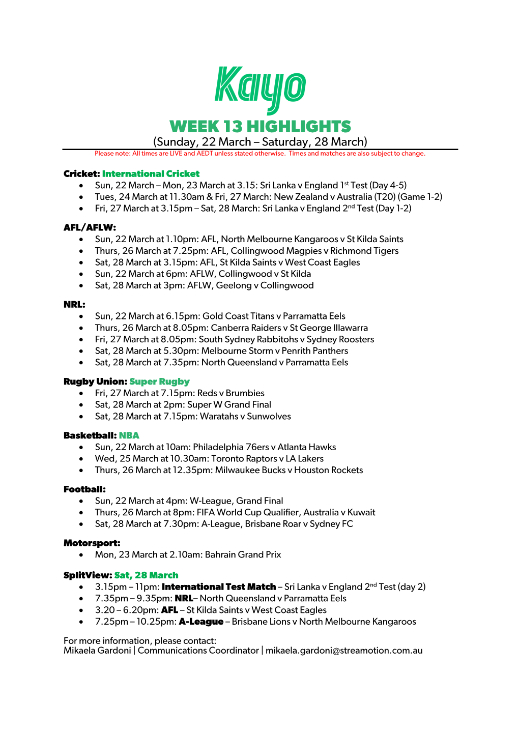 WEEK 13 HIGHLIGHTS (Sunday, 22 March – Saturday, 28 March) Please Note: All Times Are LIVE and AEDT Unless Stated Otherwise
