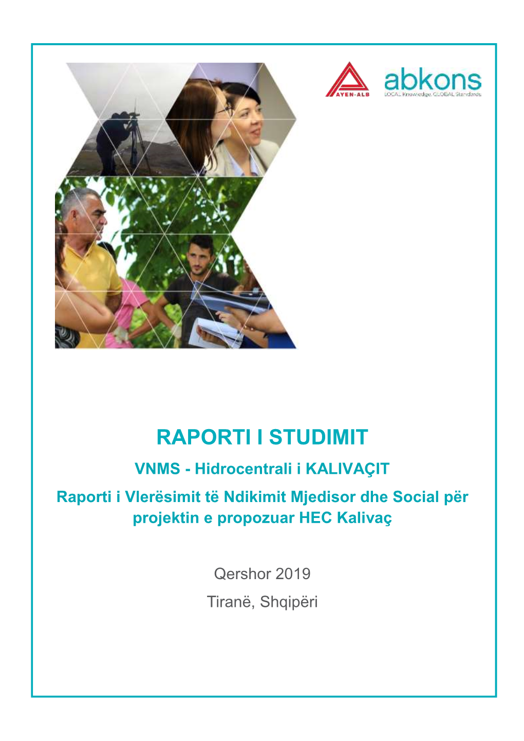 RAPORTI I STUDIMIT VNMS - Hidrocentrali I KALIVAÇIT Raporti I Vlerësimit Të Ndikimit Mjedisor Dhe Social Për Projektin E Propozuar HEC Kalivaç