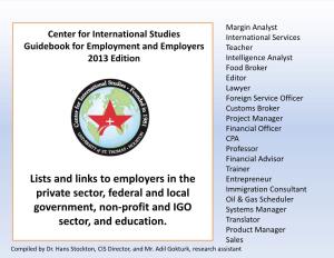Private Sector, Federal and Local Immigration Consultant Oil & Gas Scheduler Government, Non-Profit and IGO Systems Manager Sector, and Education