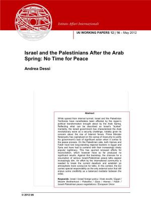 Israel and the Palestinians After the Arab Spring: No Time for Peace